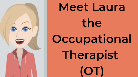 Meet Laura the Occupational Therapist (OT)